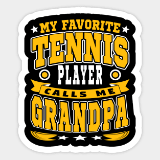 My Favorite Tennis Player Calls Me Grandpa Text White Yellow Sticker